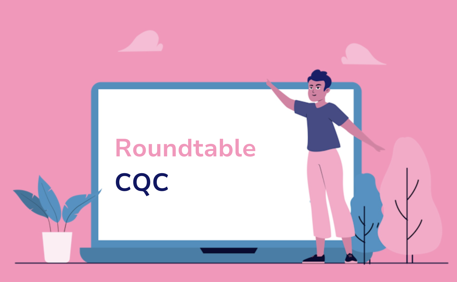 Roundtable CQC